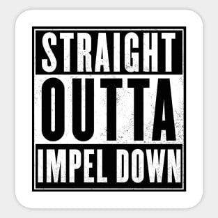 Straight outta impel down Sticker